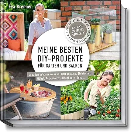 Meine besten DIY-Projekte für Garten und Balkon – Buch von Balconique