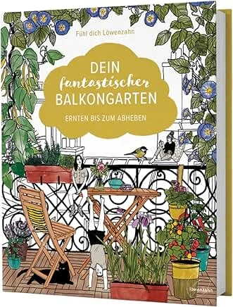 Dein fantastischer Balkongarten – Buch von Balconique